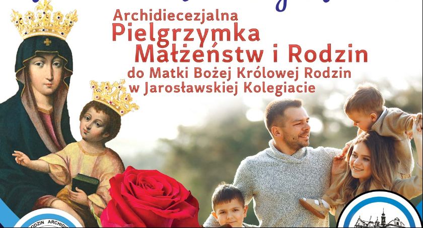 Archidiecezjalna Pielgrzymka Małżeństw i Rodzin 
