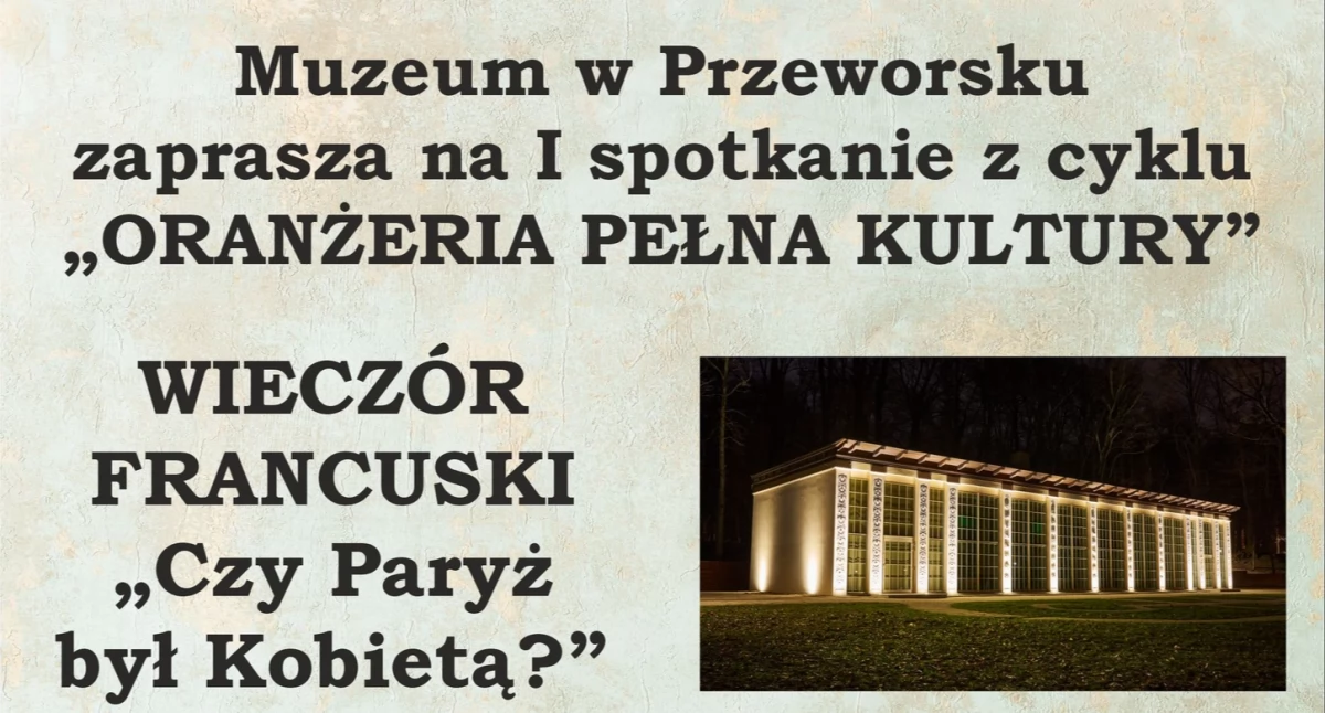 Wydarzenia Jarosław, Przeworsk i okolice, Oranżeria pełna kultury Wieczór Francuski Muzeum Przeworsku - zdjęcie, fotografia