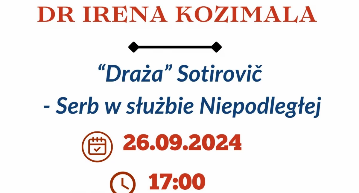 Kulturalne, Wykład Ireny Kozimali „Dragan Sotirovič Draża służbie Niepodległej - zdjęcie, fotografia