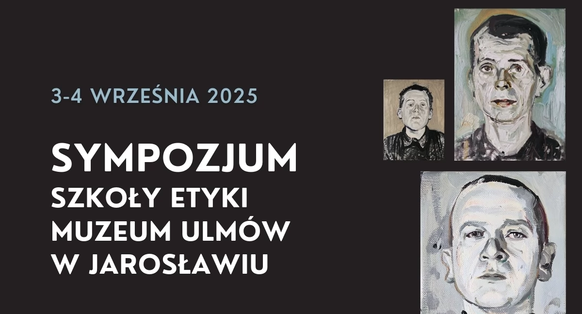 Sympozjum Szkoły Etyki Muzeum Ulmów w Synagodze i auli PANS w Jarosławiu