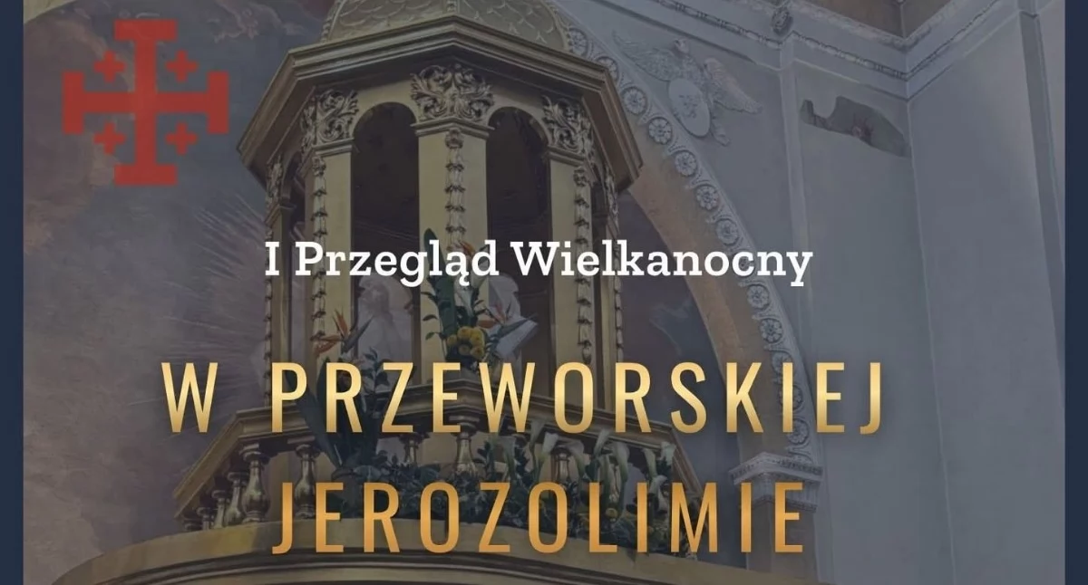 Wydarzenia Jarosław, Przeworsk i okolice, Przegląd Wielkanocny Przeworskiej Jerozolimie - zdjęcie, fotografia