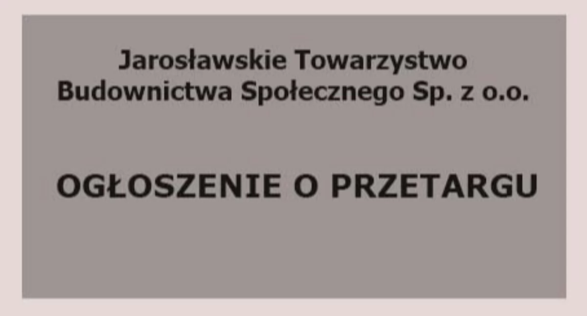 Nieruchomości, Ogłoszenie Zarządu Jarosławskiego Towarzystwa Budownictwa Społecznego przetargu - zdjęcie, fotografia