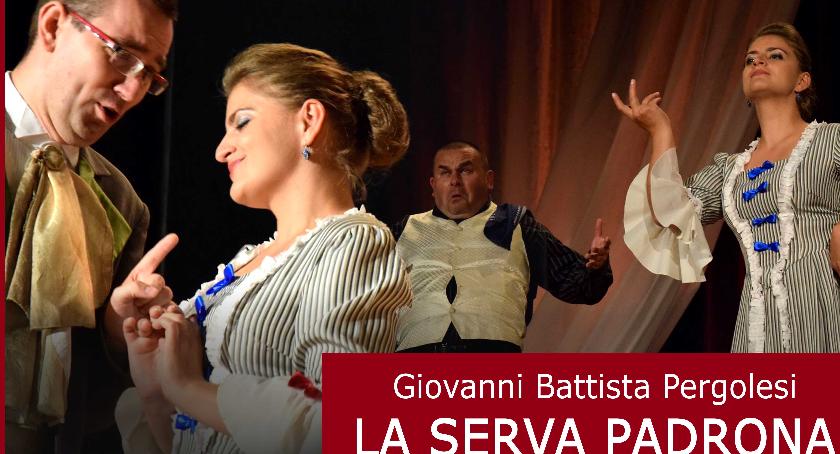  Wieczór u Attavantich Zobaczymy najsłynniejsze dzieło Giovanniego Battisty Pergolesiego „Służąca Panią”