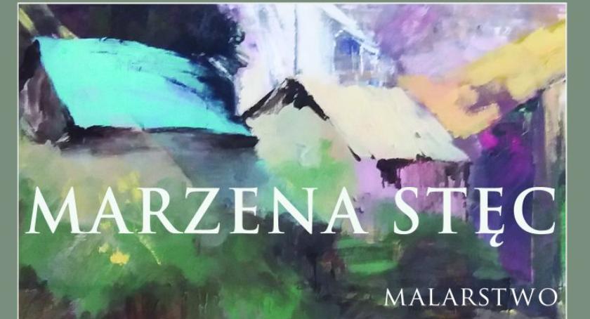 Finisaż: Marzena Stęc - malarstwo