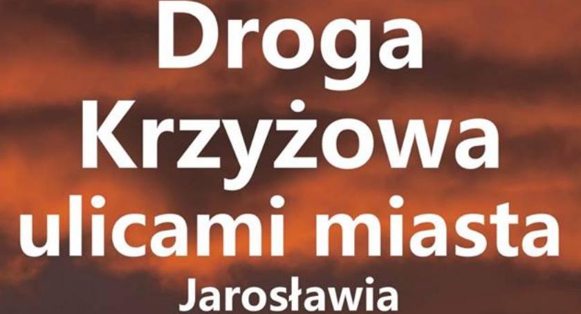 Droga Krzyżowa ulicami miasta Jarosławia