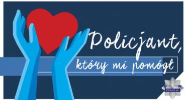 Policjant, który mi pomógł. Zgłoś wyróżniającego się funkcjonariusza do konkursu 