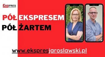 Pół ekspresem, pół żartem - nasz subiektywny przegląd wydarzeń w Jarosławiu i regionie - 3 odc. (30.06.2023)