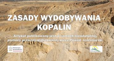 Zasady wydobywania kopalin - artykuł publikowany w ramach nieodpłatnej pomocy prawnej realizowanej przez Powiat Jarosławski