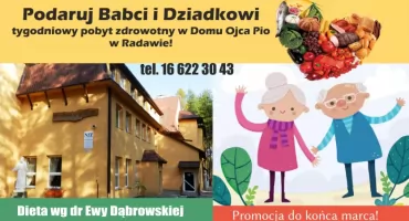 Pamiętaj! Dzień Babci i Dziadka już za kilka dni! Podaruj swoim Dziadkom tygodniowy pobyt zdrowotny w Domu Ojca Pio w Radawie
