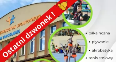 OSTATNI DZWONEK! Trwa jeszcze nabór do Szkoły Mistrzostwa Sportowego!