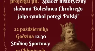 Spacer historyczny śladami Bolesława Chrobrego w Chłopicach