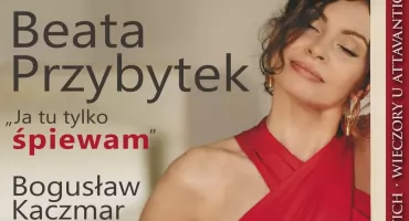 Koncert „Ja tu tylko śpiewam” – Beata Przybytek i Bogusław Kaczmar