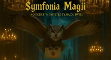 Symfonia Magii - Koncert w blasku tysiąca świec w Filharmonii Podkarpackiej w Rzeszowie 