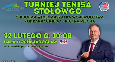 Turniej Tenisa Stołowego o Puchar Wicemarszałka Województwa Podkarpackiego Piotra Pilcha