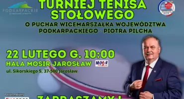 Turniej Tenisa Stołowego o Puchar Wicemarszałka Województwa Podkarpackiego Piotra Pilcha