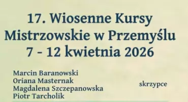 17. Wiosenne Kursy Mistrzowskie w Przemyślu