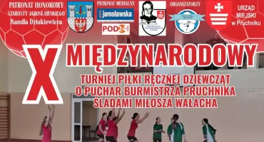 X Międzynarodowy Turniej Piłki Ręcznej Dziewcząt w Pruchniku 