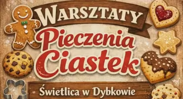 Warsztaty Pieczenia Ciastek w Dybkowie  