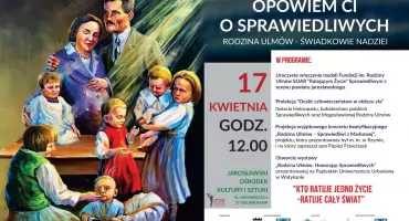 Opowiem Ci o Sprawiedliwych. Rodzina Ulmów – świadkowie nadziei