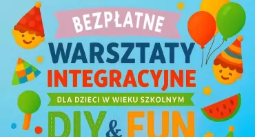 Warsztaty Integracyjne DIY&FUN  