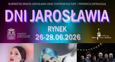 DNI JAROSŁAWIA 2026 - trzy dni dobrej zabawy!
