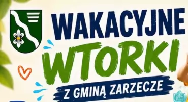 Wakacyjne Wtorki z Gminą Zarzecze 