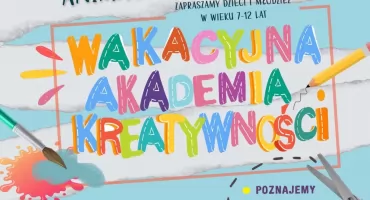 Wakacyjna Akademia Kreatywności w Jarosławiu 