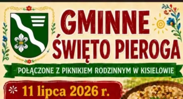 Gminne Święto Pieroga i Piknik Rodzinny w Kisielowie 
