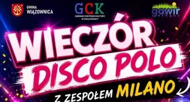 Wieczór Disco Polo z Zespołem MILANO w Radawie 