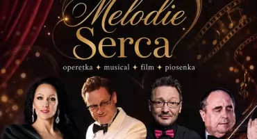 Melodie Serca. Operetka, musical, film, piosenka. Koncert w Domu Bankietowym Magnolia w Kisielowie