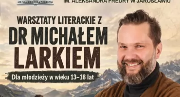 Warsztaty literackie z dr. Michałem Larkiem „Jak pisać o  podróżach? Reportaż”