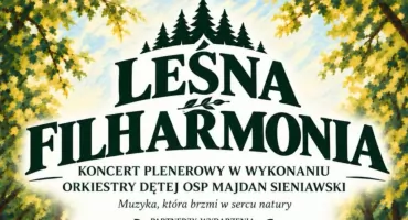 Leśna Filharmonia - koncert Orkiestry Dętej OSP Majdan Sieniawski