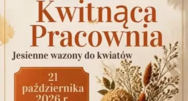 Kreatywne Warsztaty Kwitnąca Pracownia w Pawłosiowie 